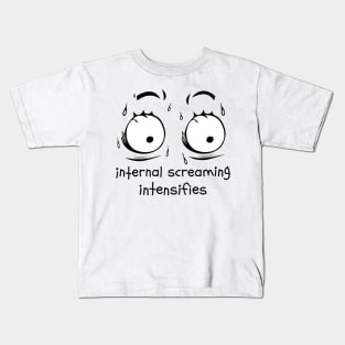 Internal Screaming Intensifies Dank Meme Face Sweat Kids T-Shirt